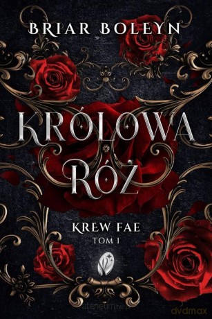 Krew Fae (Tom 1) Królowa Róż - Briar Boleyn [KSIĄŻKA]
