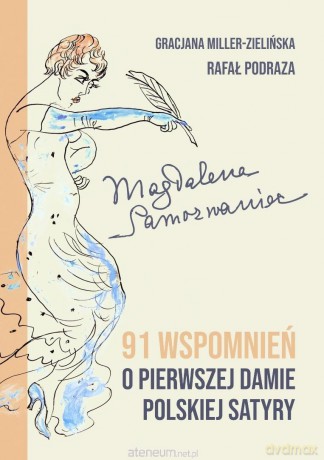 Magdalena Samozwaniec. 91 wspomnień o pierwszej... - Rafał Podraza, Gracjana Miller-Zielińska [KSIĄŻKA]