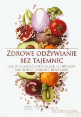 Zdrowe odżywianie bez tajemnic [KSIĄŻKA]