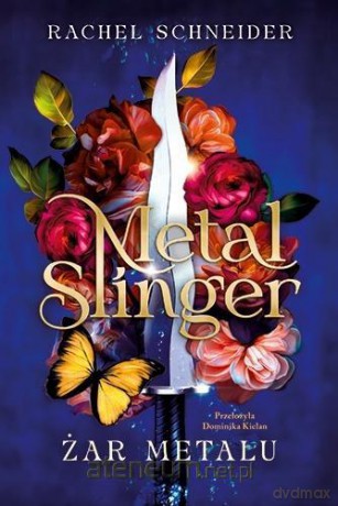 Metal Slinger. Żar metalu - Rachel Schneider [KSIĄŻKA]