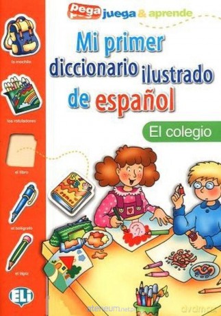 Mi primer dicc.ilustrado de espanol El colegio [KSIĄŻKA]