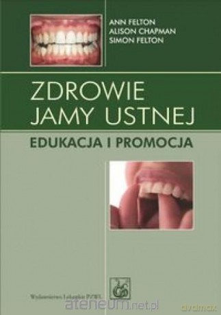 Zdrowie jamy ustnej [KSIĄŻKA]