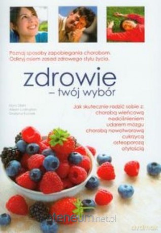 Zdrowie twój wybór [KSIĄŻKA]
