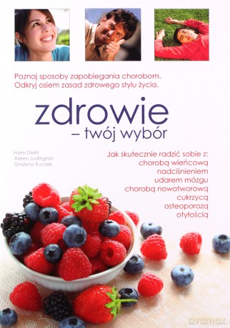 Zdrowie twój wybór [KSIĄŻKA]