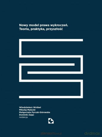 Nowy model prawa wykroczeń. Teoria, praktyka... [KSIĄŻKA]