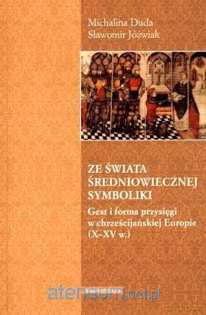 Ze świata średniowiecznej symboliki. Gest i forma [KSIĄŻKA]