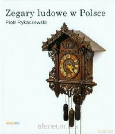 Zegary ludowe w Polsce [KSIĄŻKA]