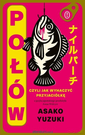 Połów. Czyli jak wyhaczyć przyjaciółkę - Asako Yuzuki [KSIĄŻKA]