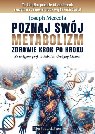 Poznaj swój metabolizm. Zdrowie krok po kroku - Joseph Mercola [KSIĄŻKA]