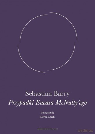 Przypadki Eneasa McNulty'ego - Sebastian Barry [KSIĄŻKA]