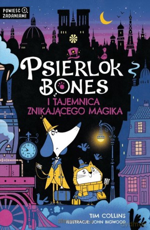 Psierlok Bones i zagadka znikającego magika (Tom 3) - Tim Collins, John Bigwood [KSIĄŻKA]