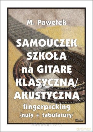 Samouczek. Szkoła na gitarę klasyczną/akustyczną.. - M. Pawełek [KSIĄŻKA]