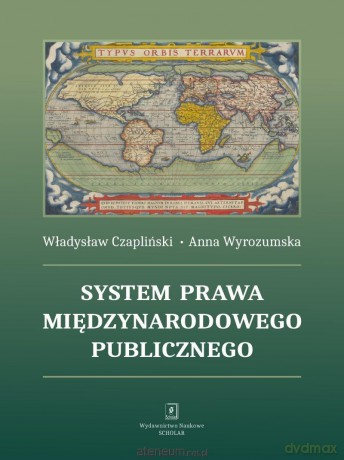 System prawa międzynarodowego publicznego - Władysław Czapliński, Anna Wyrozumska [KSIĄŻKA]