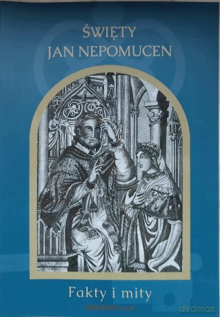 Święty Jan Nepomucen. Fakty i mity - Andrzej Sobczyński [KSIĄŻKA]