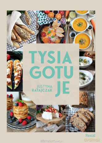 Tysia gotuje - Justyna Ratajczak [KSIĄŻKA]