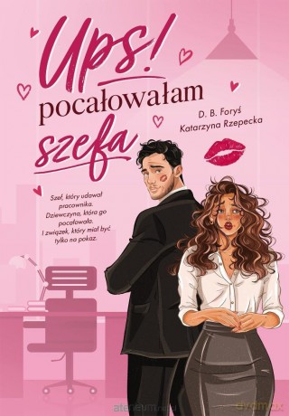 Ups! Pocałowałam szefa - D.B. Foryś, Katarzyna Rzepecka [KSIĄŻKA]