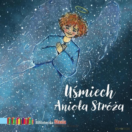 Uśmiech Anioła Stróża - Zofia Szymanek, Julia Kisiel [KSIĄŻKA]