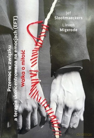 Walka o miłość. Przemoc w związku a terapia... - Jef Slootmaeckers, Lieven Migerode [KSIĄŻKA]