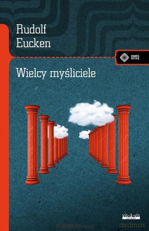 Wielcy myśliciele i ich poglądy na życie - Rudolf Eucken [KSIĄŻKA]