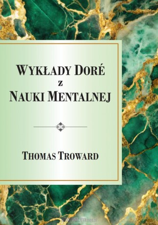 Wykłady Dor z Nauki Mentalnej - Thomas Troward [KSIĄŻKA]