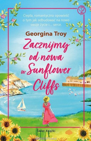 Zacznijmy od nowa w Sunflower Cliffs - Georgina Troy [KSIĄŻKA]