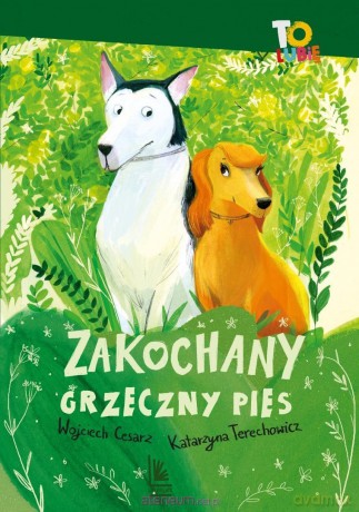 Zakochany grzeczny pies - Wojciech Cesarz, Katarzyna Terechowicz, Joanna Ru [KSIĄŻKA]