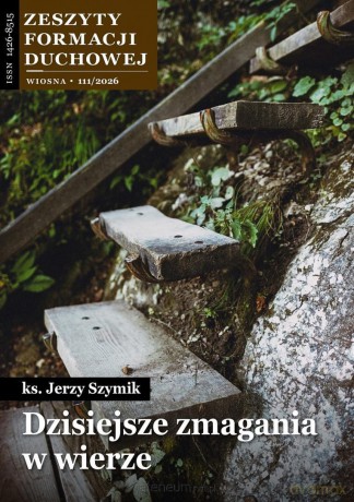 Zeszyty Formacji Duchowej nr 111 Dzisiejsze - Jerzy Szymik