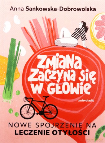 Zmiana zaczyna się w głowie. Nowe spojrzenie - Anna Sankowska-Dobrowolska [KSIĄŻKA]