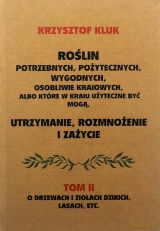Roślin Potrzebnych, Pożytecznych Wygodnych... (tom 2) - Krzysztof Kluk