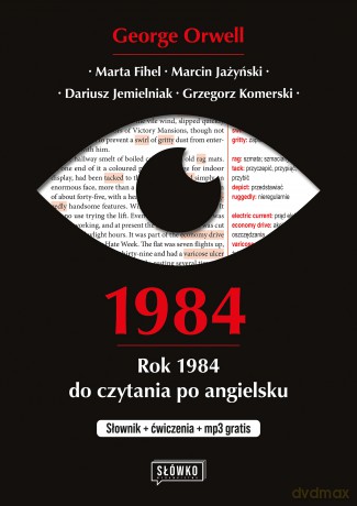 1984. Rok 1984 do czytania po angielsku. Słownik + ćwiczenia + mp3. Klasyka po angielsku - George Orwell, Marta Fihel, Marcin Jażyński [KSIĄŻKA]