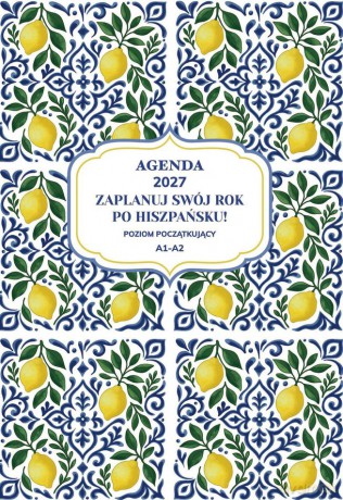 AGENDA 2027. Zaplanuj swój rok po hiszpańsku. Poziom początkujący A1-A2 - Joanna Masłowska [KSIĄŻKA]