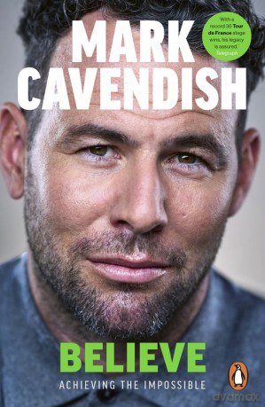 Believe - Mark Cavendish [KSIĄŻKA]
