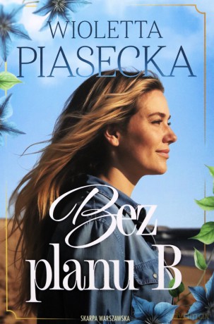 Bez planu B - Wioletta Piasecka [KSIĄŻKA]