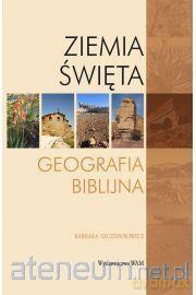 Ziemia Święta. Geografia biblijna [KSIĄŻKA]