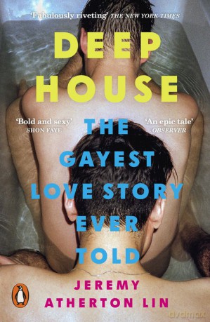 Deep House. The Gayest Love Story Ever Told - Jeremy Atherton Lin [KSIĄŻKA]