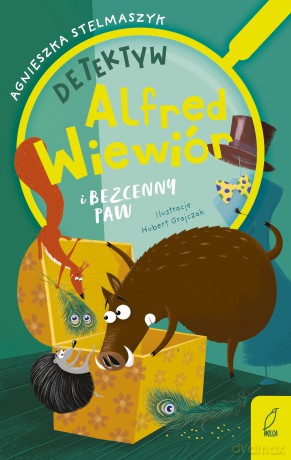 Detektyw Alfred Wiewiór i bezcenny paw - Agnieszka Stelmaszyk [KSIĄŻKA]