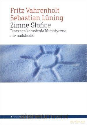 Zimne Słońce. Dlaczego katastrofa klimatyzna nie nadchodzi [KSIĄŻKA]