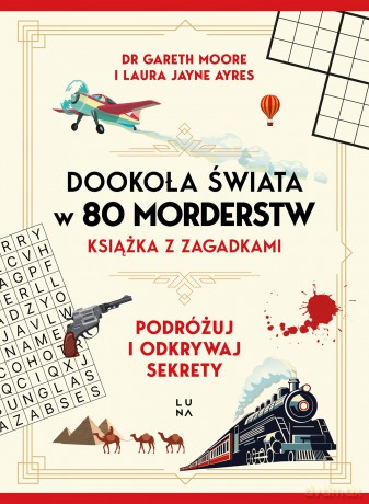 Dookoła świata w 80 morderstw - Gareth Moore, Laura Jayne Ayres [KSIĄŻKA]