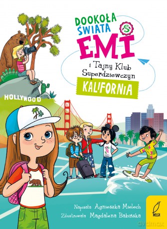 Dookoła świata. Kalifornia. Emi i Tajny Klub Superdziewczyn - Agnieszka Mielech [KSIĄŻKA]