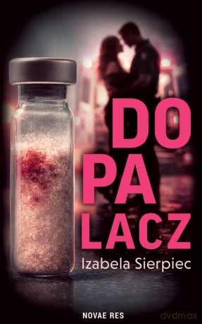 Dopalacz - Izabela Sierpiec [KSIĄŻKA]