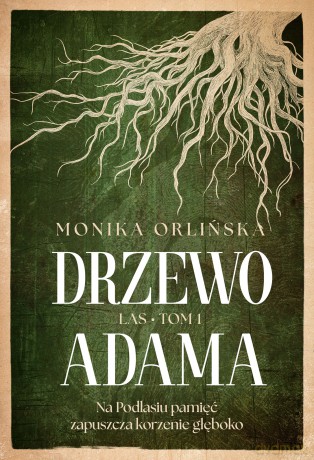 Drzewo Adama. Las (Tom 1) - Monika Orlińska [KSIĄŻKA]