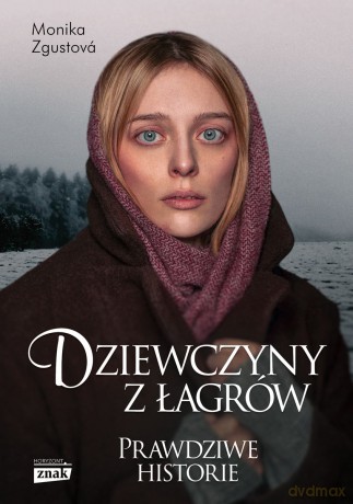 Dziewczyny z łagrów wyd. specjalne - Monika Zgustova [KSIĄŻKA]