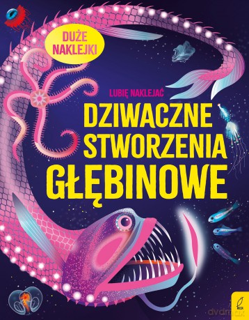 Dziwaczne stworzenia głębinowe. Lubię naklejać - Alice James [KSIĄŻKA]