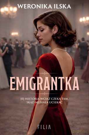 Emigrantka - Weronika Ilska [KSIĄŻKA]