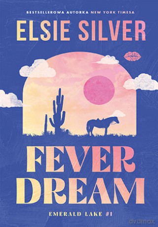 Fever Dream. Emerald Lake (Tom 1) - Elsie Silver [KSIĄŻKA]