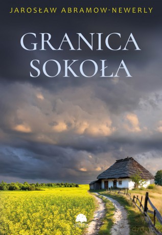 Granica sokoła - Jarosław Abramow-Newerly [KSIĄŻKA]