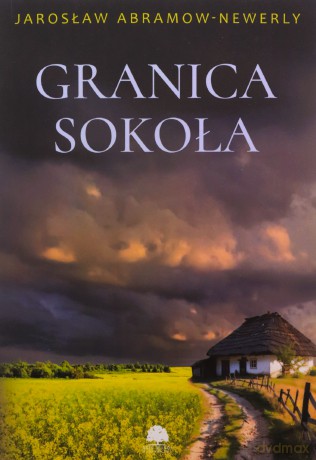 Granica sokoła - Jarosław Abramow-Newerly [KSIĄŻKA]