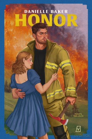 Honor. Sky Ridge Hotshots - Danielle Baker [KSIĄŻKA]