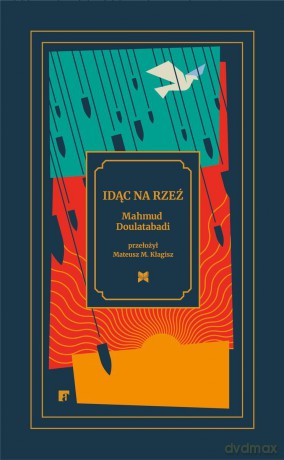 Idąc na rzeź - Mahmud Doulatabadi [KSIĄŻKA]