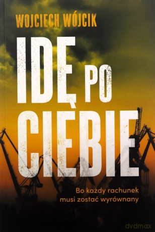 Idę po ciebie - Wojciech Wójcik [KSIĄŻKA]
